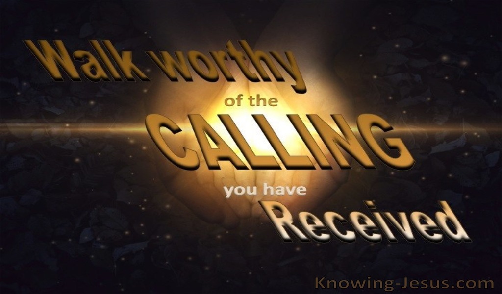 Ephesians 4:1  Walk Worthy Of Your Calling (orange)